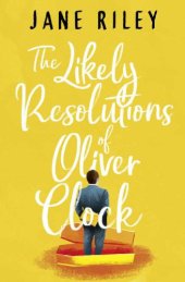 book The Likely Resolutions of Oliver Clock