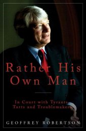 book Rather his own man: in court with tyrants, tarts and troublemakers