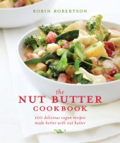 book The nut butter cookbook: 100 delicious vegan recipes made better with nut butter