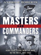 book Masters and commanders: how Roosevelt, Churchill, Marshall, and Alanbrooke won the war in the West