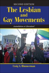 book The lesbian and gay movements: assimilation or liberation?