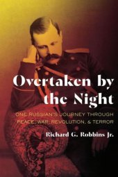 book Overtaken by the Night: One Russian's Journey through Peace, War, Revolution, and Terror