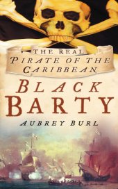 book Black Barty: Bartholomew Roberts and his pirate crew 1718-1723