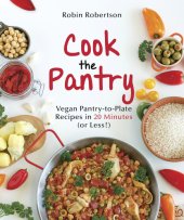 book Cook the pantry: vegan pantry-to-plate recipes in 20 minutes (or less!)