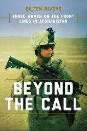 book Beyond the call: three women on the front lines in Afghanistan