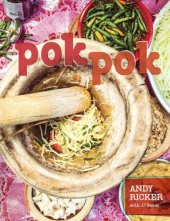 book Pok Pok: food and stories from the streets, homes, and roadside restaurants of Thailand