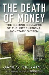 book The Death of Money: The Coming Collapse of the International Monetary System