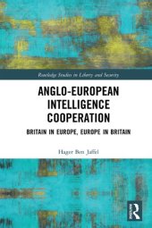 book Anglo-European Intelligence Cooperation: Britain in Europe, Europe in Britain