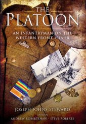 book The platoon an infantryman on the Western Front 1916-1918