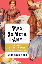 book Meg, Jo, Beth, Amy: the story of Little Women and why it still matters