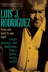 book From our land to our land: essays, journeys, and imaginings and musings from a native Xicanx writer