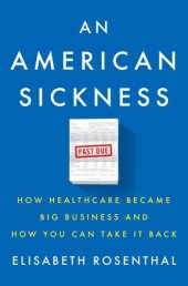 book An American sickness: how healthcare became big business and how you can take it back