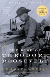 book Morris' Theodore Roosevelt: 01: The Rise of Theodore Roosevelt