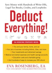 book Deduct everything!: save money with hundreds of legal tax breaks, credits, write-offs, and loopholes