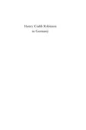 book Henry Crabb Robinson in Germany: a study in nineteenth-century life writing