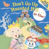 book Don't go up Haunted Hill-- or else!