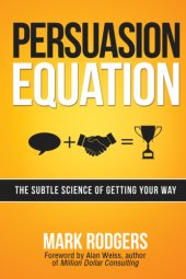 book Persuasion Equation The Subtle Science of Getting Your Way