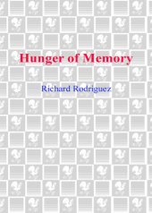 book Hunger of memory: the education of Richard Rodriguez: an autobiography