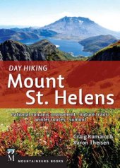 book Day hiking Mount St. Helens: National Volcanic Monument, nature trails, winter routes, summit