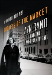 book Goddess of the market: Ayn Rand and the American Right