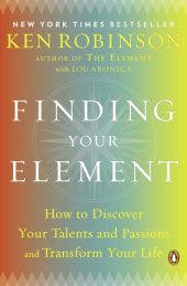 book Finding your element: how to discover your talents and passions and transform your life