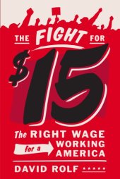 book The fight for fifteen: the right wage for a working America