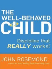 book The Well-Behaved Child: Discipline That Really Works!