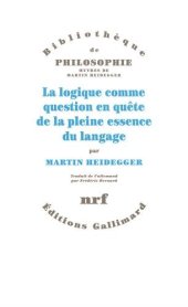 book La logique comme question en quête de la pleine essence du langage