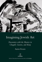 book Imagining Jewish art: encounters with the masters in Chagall, Guston and Kitaj