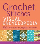 book Crochet stitches visual encyclopedia: 300 stitch patterns, edgings, and more