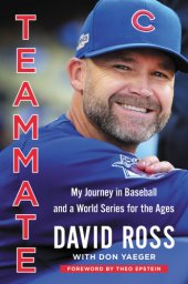 book Teammate: my journey in baseball and a World Series for the ages