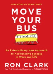 book Move your bus: an extraordinary new approach to accelerating success