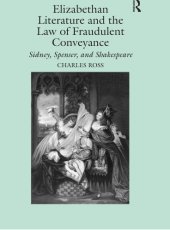 book ELIZABETHAN LITERATURE AND THE LAW OF FRAUDULENT CONVEYANCE: sidney, spenser, and shakespeare