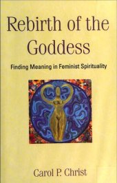 book Rebirth Of The Goddess: Finding Meaning In Feminist Spirituality