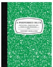 book Preferred blur: reflections, inspections, and travel in all directions 2007