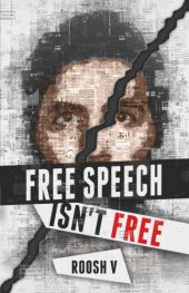 book Free Speech Isn't Free: How 90 Men Stood Up Against The Globalist Establishment: And Won