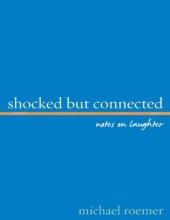 book Shocked but connected: notes on laughter