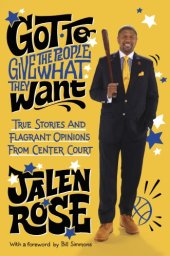 book Got to give the people what they want: true stories and flagrant opinions from center court