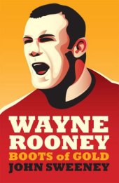 book Wayne Rooney: boots of gold