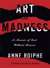 book Art and madness: a memoir of lust without reason