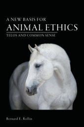 book A new basis for animal ethics: telos and common sense