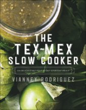 book The Tex-Mex slow cooker: 100 delicious recipes for easy everyday meals