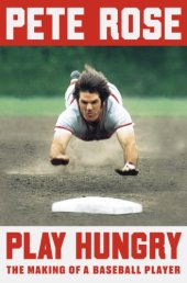 book Play hungry: the making of a baseball player