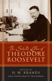 book The Selected Letters of Theodore Roosevelt