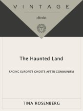 book The haunted land: facing Europe's ghosts after communism