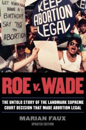 book Roe v. Wade: the untold story of the landmark Supreme Court decision that made abortion legal