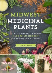 book Midwest medicinal plants: identify, harvest, and use 109 wild herbs for health and wellness