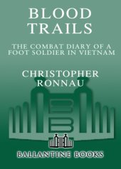 book Blood trails: the combat diary of a foot soldier in Vietnam