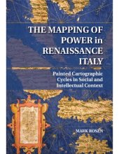 book The mapping of power in Renaissance Italy: painted cartographic cycles in social and intellectual context