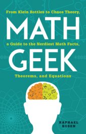 book Math geek: from Klein bottles to chaos theory, a guide to the nerdiest math facts, theorems, and equations